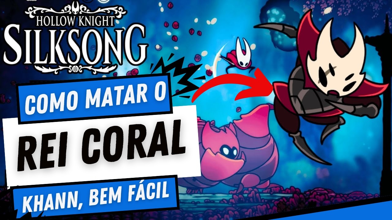 HOLLOW KNIGHT: SILKSONG - DICAS DE COMO MATAR O REI CORAL KHANN MUITO MAIS FÁCIL