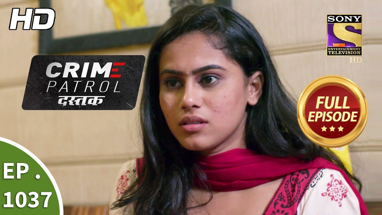 Crime Patrol Dastak - Ep 1037 - Full Episode - 9th May, 2019