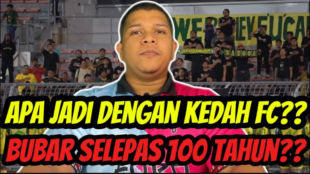 Masalah Kewangan Bolasepak Kedah‼️ Bubar Selepas 100 Tahun??😢