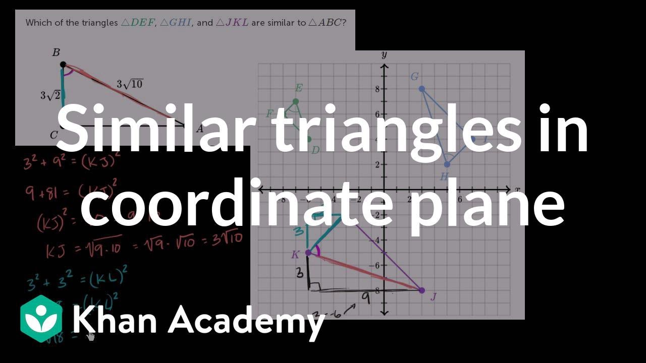 Identifying similar triangles in the coordinate plane | Analytic geometry | Geometry | Khan Academy