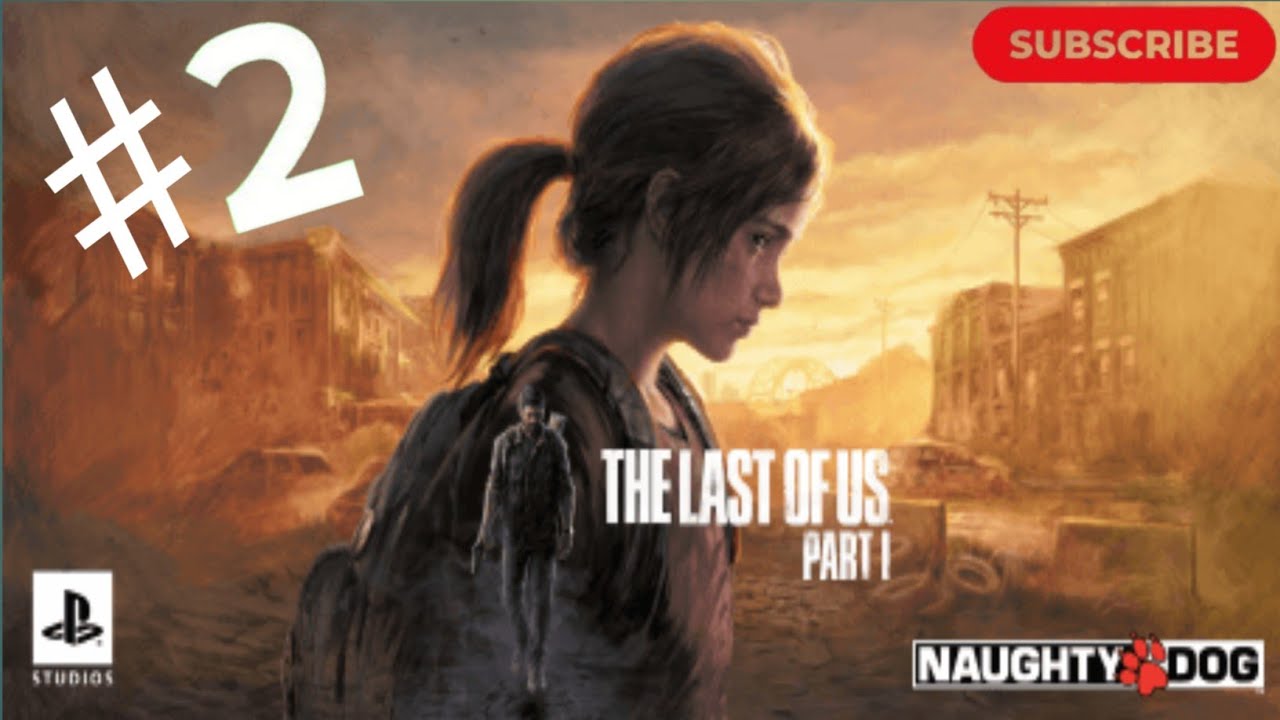 Last of Us Part 1 Full Gamepaly #2