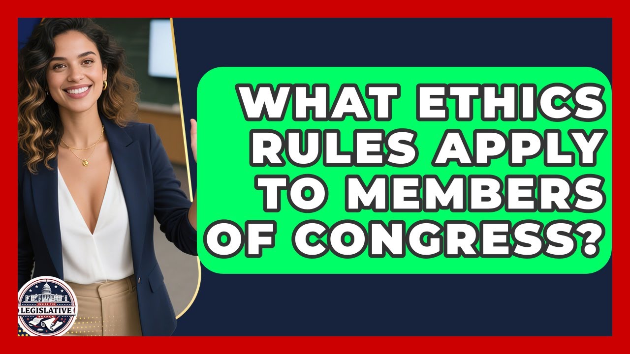 What Ethics Rules Apply to Members of Congress? - Inside the Legislative Branch