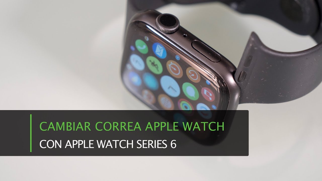 Cómo cambiar la correa de un Apple Watch