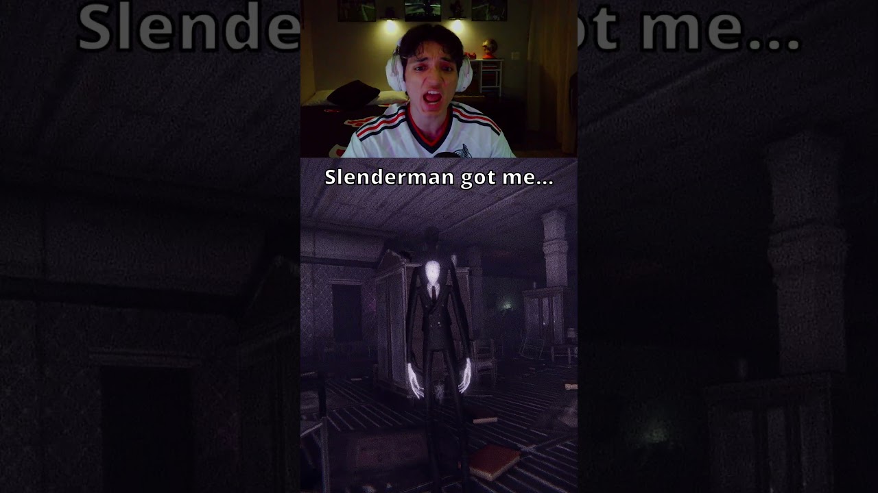 Slenderman got me...