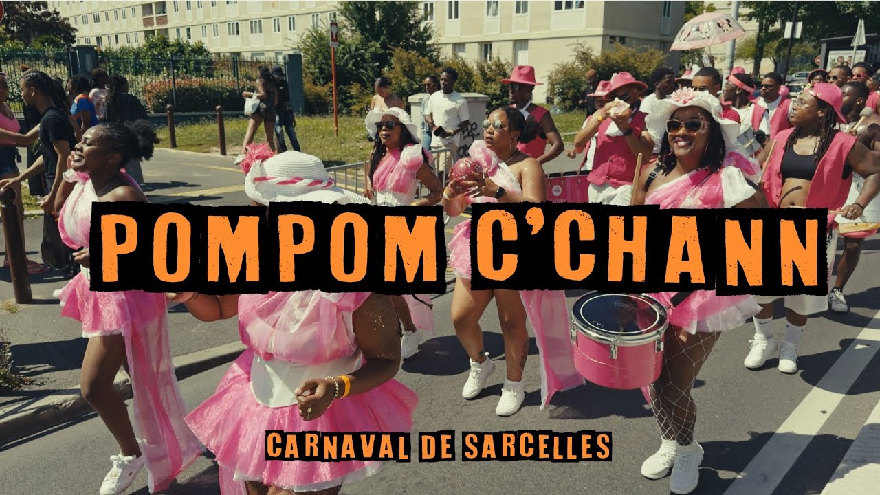 POMPOM C’CHANN - CARNAVAL DE SARCELLES- 23.06.24