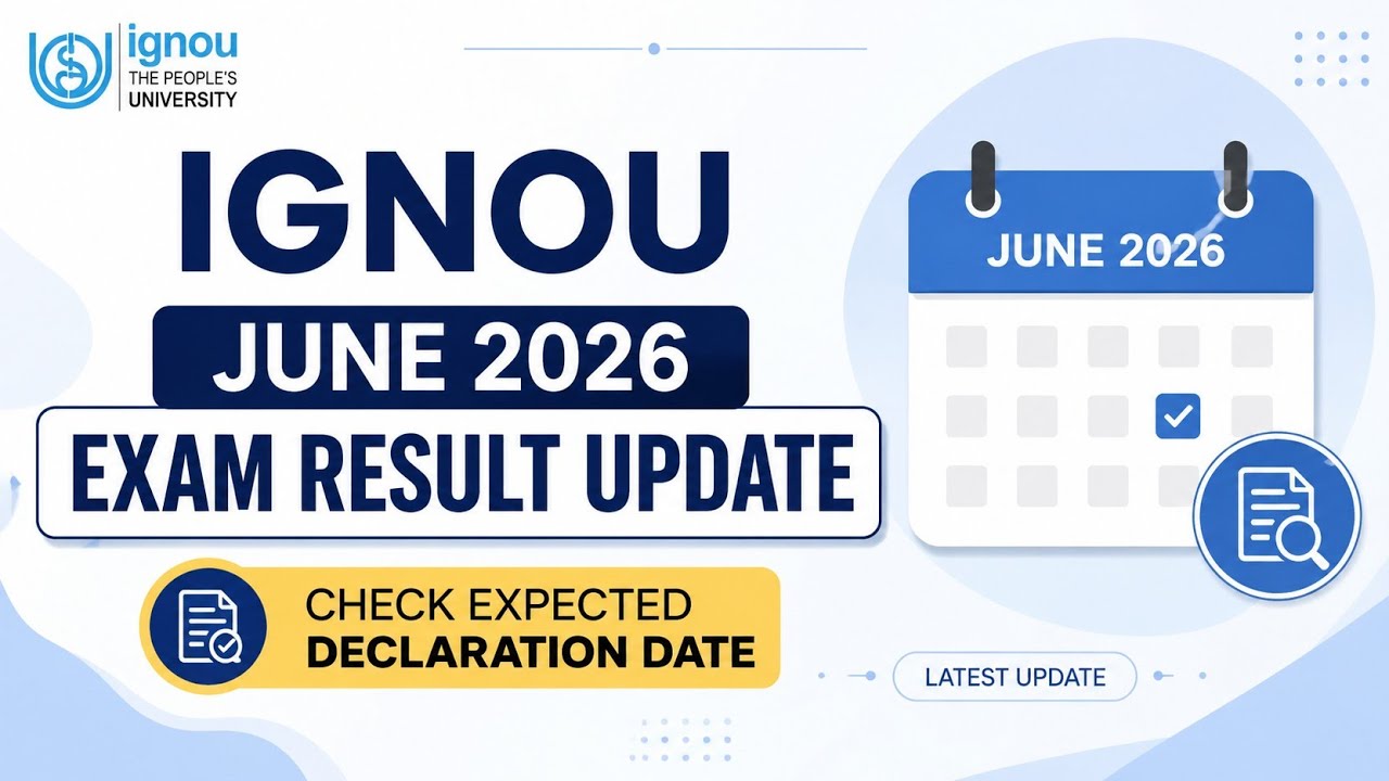 IGNOU June 2026 Exam Result Update | Check Expected Declaration Date