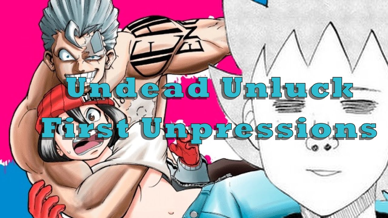 Undead Unluck First Unpressions