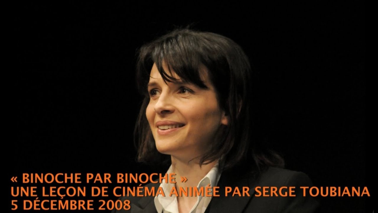 Binoche par Binoche : une leçon de cinéma/ Binoche by Binoche: a lesson in cinema/ 5 December 2008