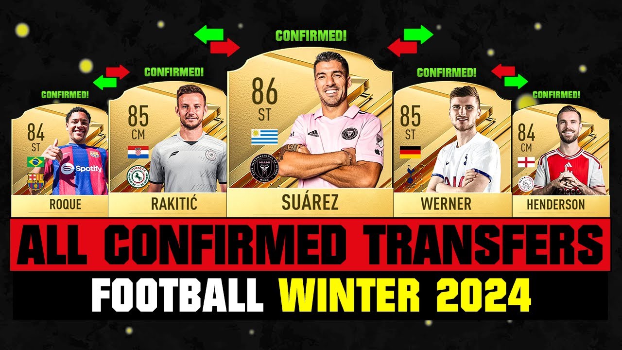 ALL CONFIRMED TRANSFERS NEWS WINTER 2024 - Football! ✅😱 ft Suarez, Roque, Henderson… etc