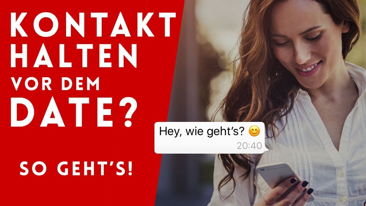 Kontakt halten vorm Date - Frau schreiben oder anrufen?