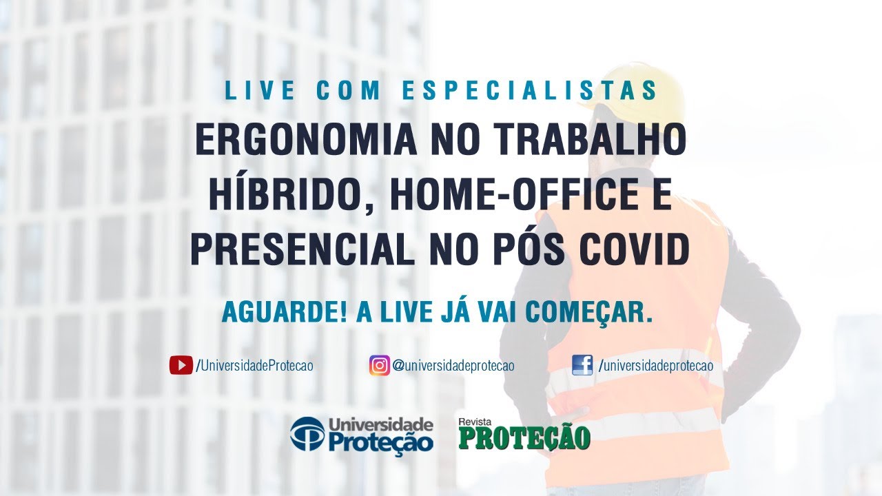 LIVE - ERGONOMIA NO TRABALHO HÍBRIDO, HOME-OFFICE E PRESENCIAL NO PÓS COVID