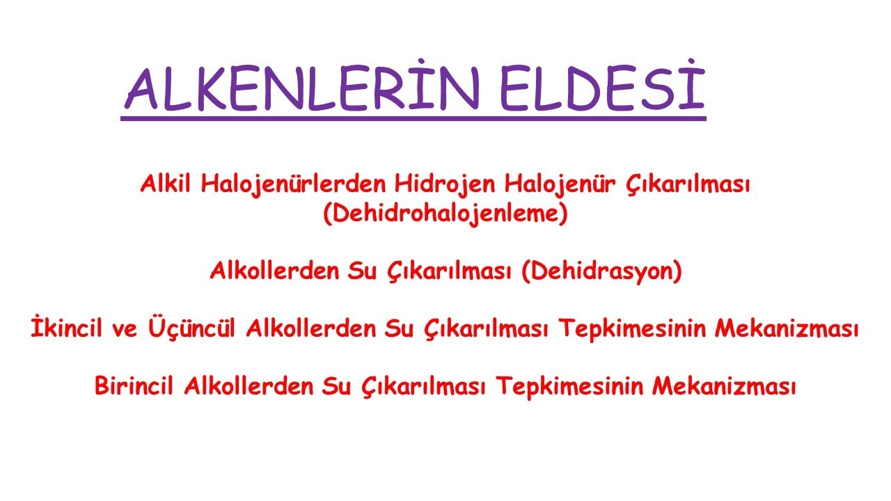 ORGANİK KİMYA | Alkenlerin Eldesi-1