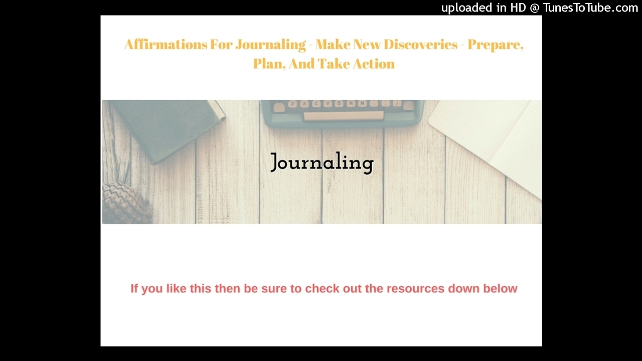 Affirmations For Journaling - Make New Discoveries - Prepare, Plan, And Take Action