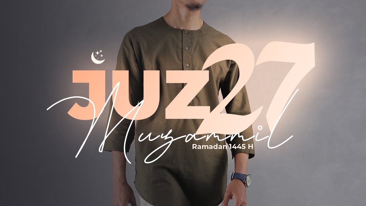 JUZ 27 (2024) - Muzammil Hasballah