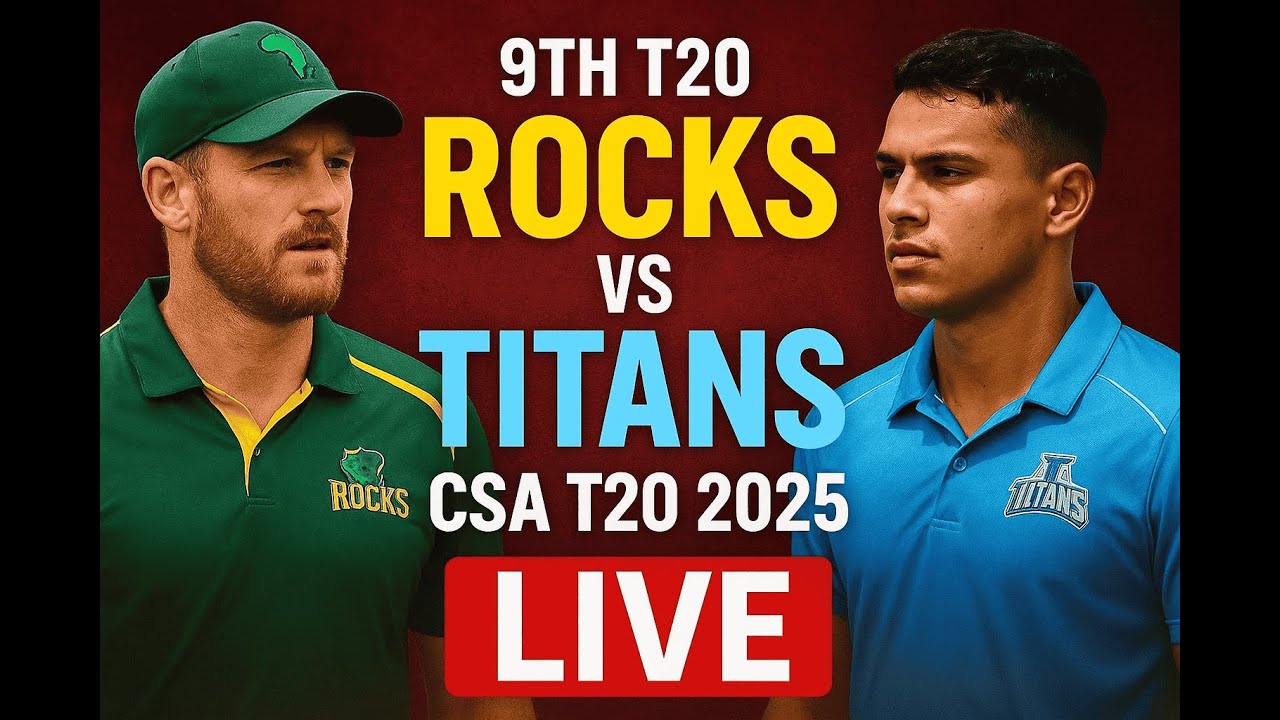 🔥 Rocks vs Titans | 9th T20 | CSA T20 Challenge 2025 Massive Clash  Who Will Dominate