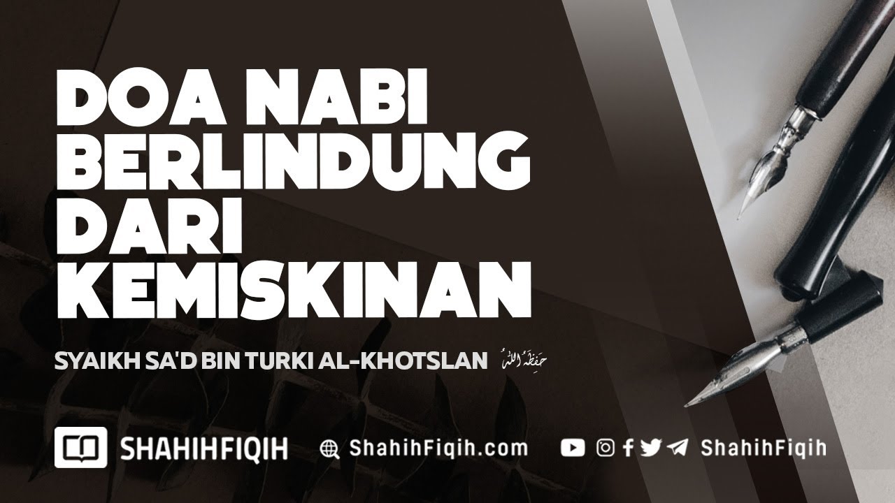 Doa Nabi Berlindung dari Kemiskinan - Syaikh Sa'd bin Turki Al-Khotslan #NasehatUlama