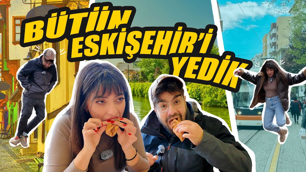 ESKİŞEHİR’İN EN LEZZETLİ SOKAK YEMEKLERİNİ YEDİK! - VLOG #löplöpetolsun