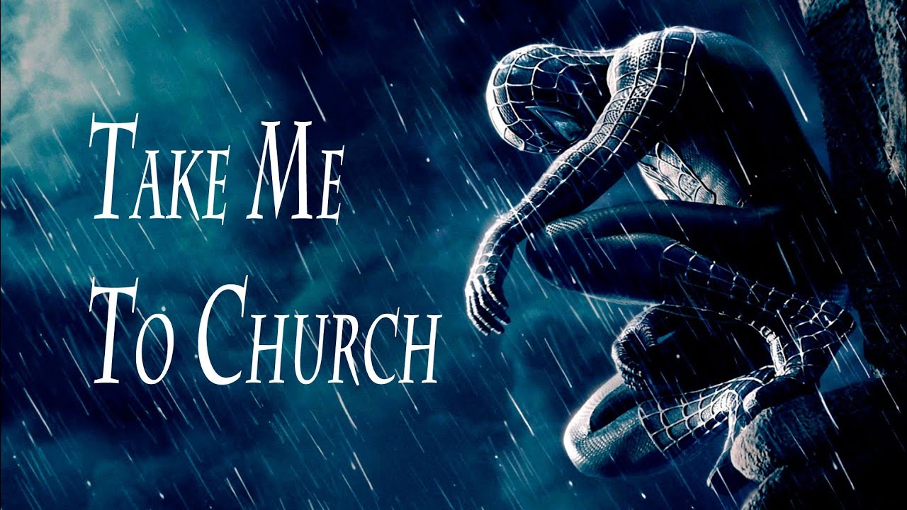 Spider Man 3 - Take Me To Church