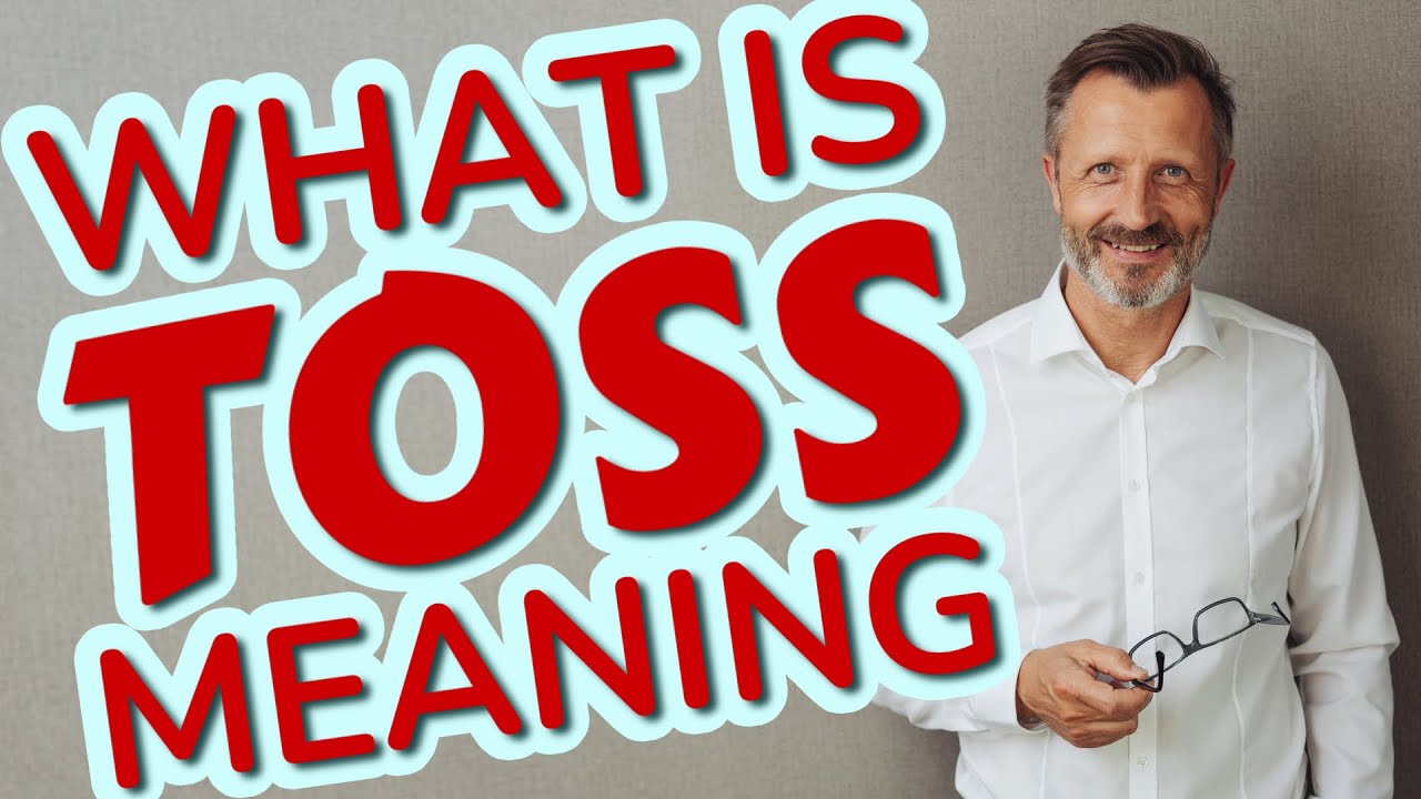 Toss | Meaning of toss
