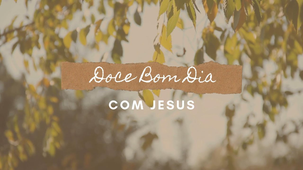 Doce Bom Dia Com Jesus