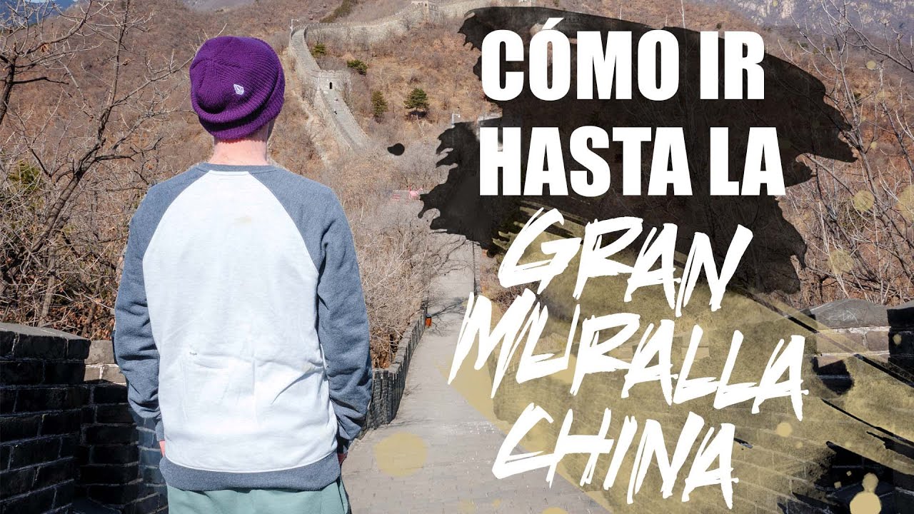 C&oacute;mo visitar por libre la GRAN MURALLA China