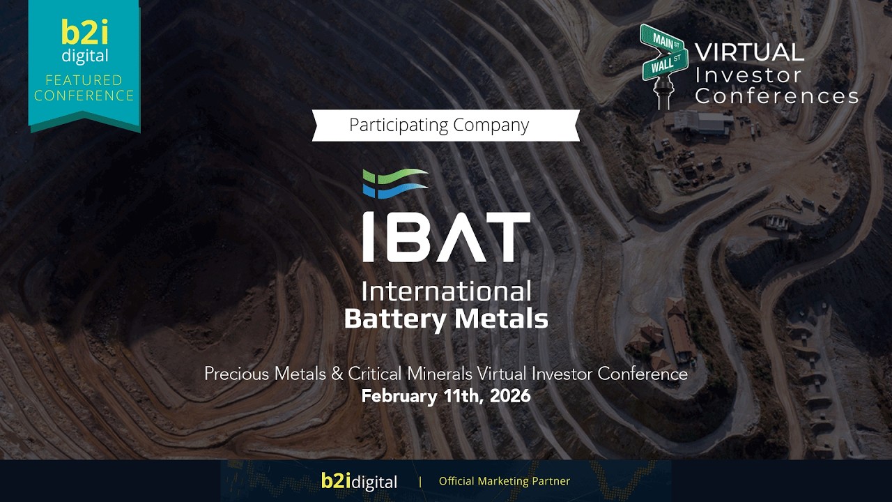 Precious Metals & Critical Minerals Virtual Investors Conference – International Battery Metals