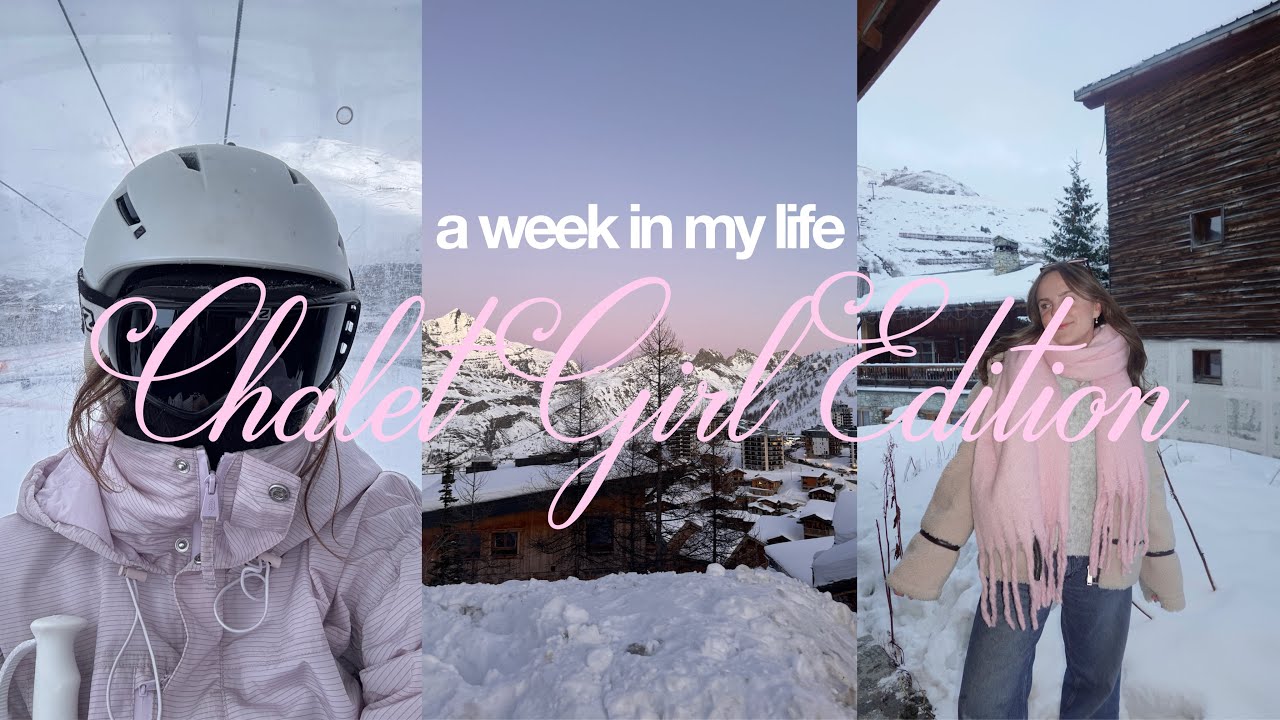 a week in the life as a chalet girl