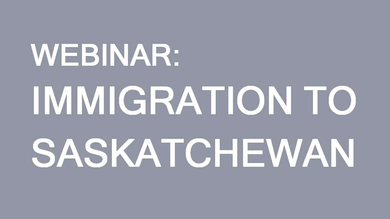 Immigration to Saskatchewan. Webinar for Aisa