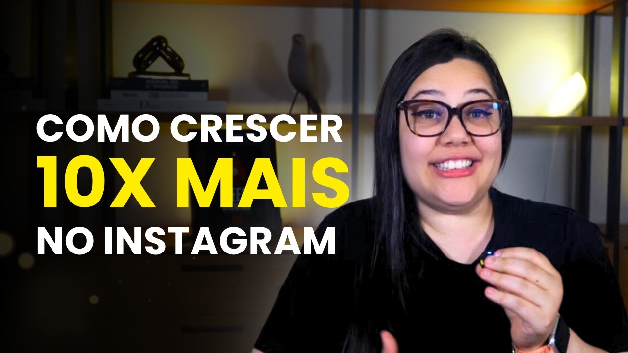 10 Estratégias simples para crescer seu Instagram em 10x em 2025