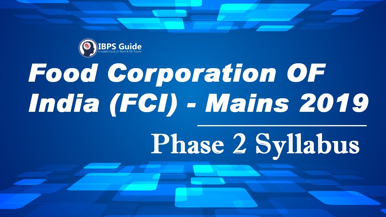 FCI Phase 2 Syllabus | Detailed FCI Phase 2 Exam Pattern for Steno, JE, AG III, Typist Syllabus