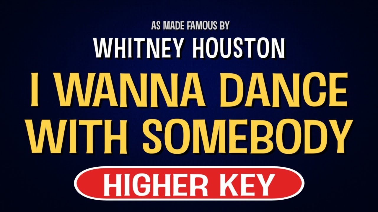Whitney Houston - I Wanna Dance With Somebody | Karaoke Higher Key