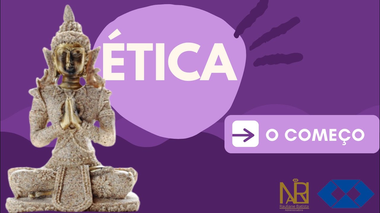 Ética - O começo!!
