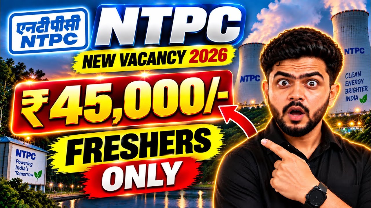 NTPC New Recruitment 2026 | Freshers | 45,000/Months | PSU JOBS 2026 | LATEST JOBS 2026