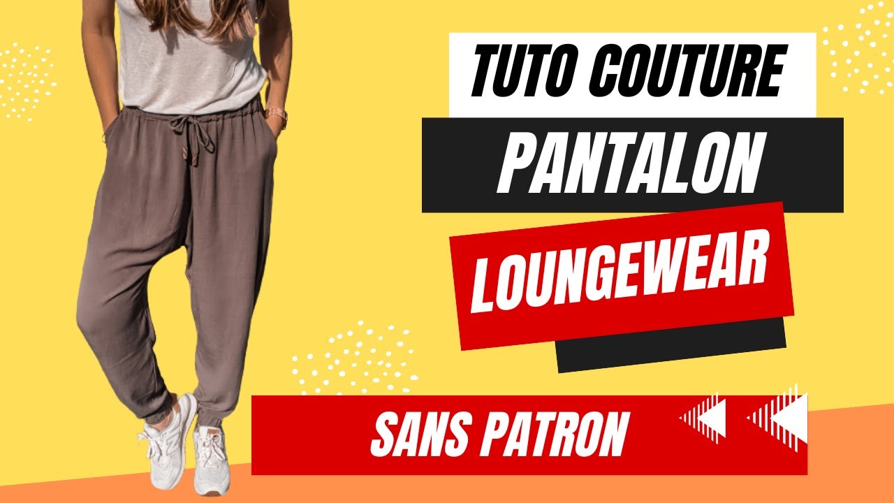 Tuto Couture - Coudre un pantalon avec élastique [DIY jogging loungewear|sportswear] Patron Gratuit