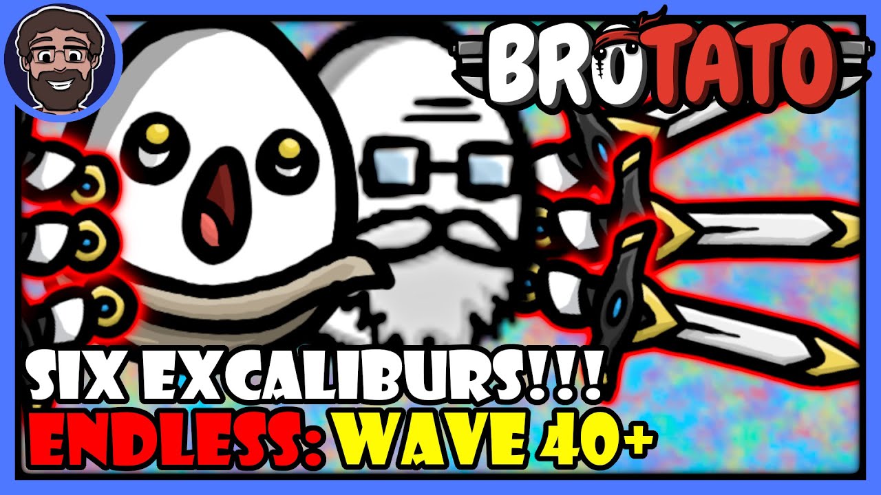This Endless Run is Getting Out of Hand - 6 Excaliburs! | Brotato: Modded