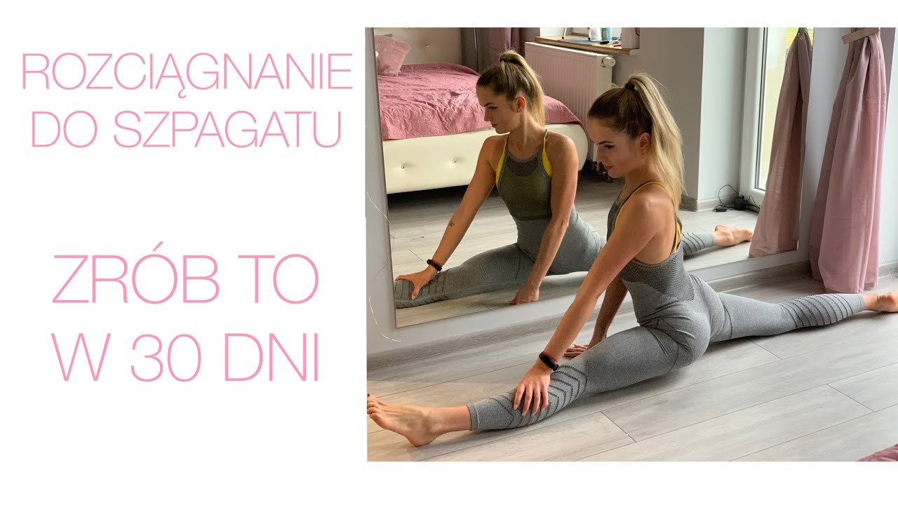 ROZCIĄGANIE DO SZPAGATU-ZRÓB TO W 30 DNI!- DZIEŃ 5