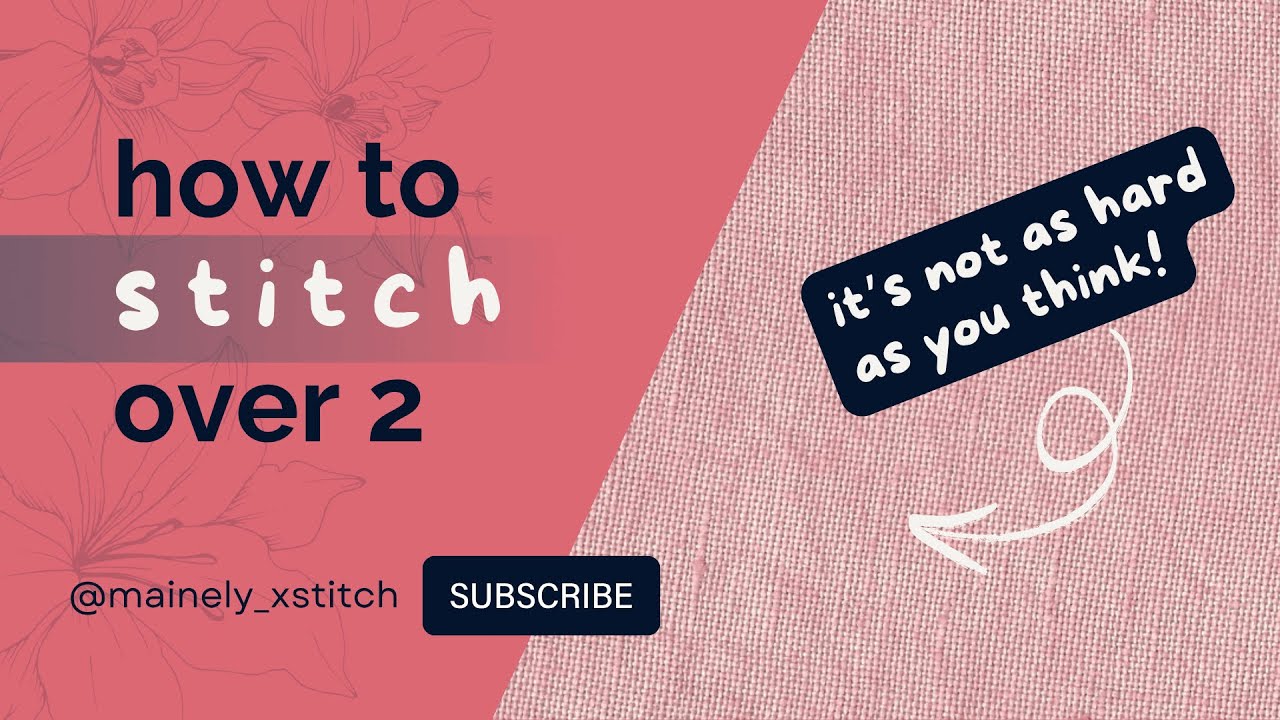 #flosstube Extra | Stitching Over 2 on Linen & Evenweave Fabrics | #crossstitch #tips