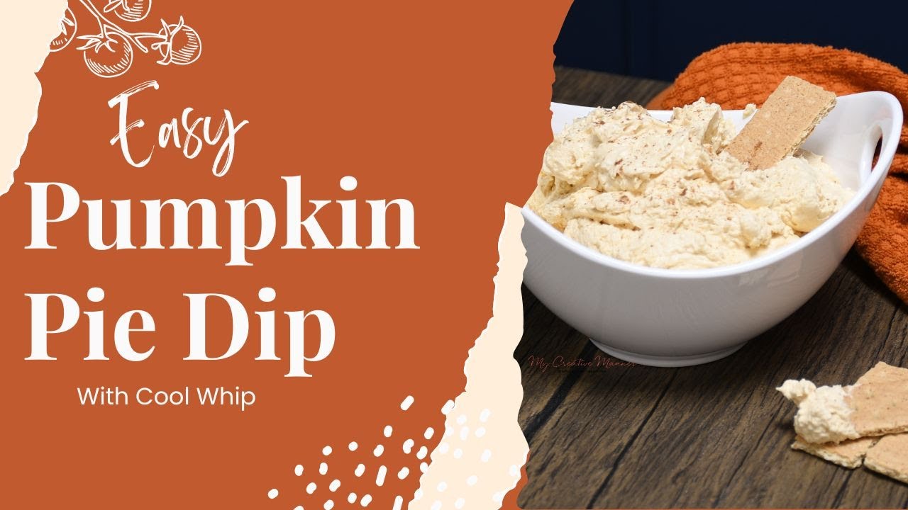 Delicious Pumpkin Pie Dip With Cool Whip/Easy Recipe