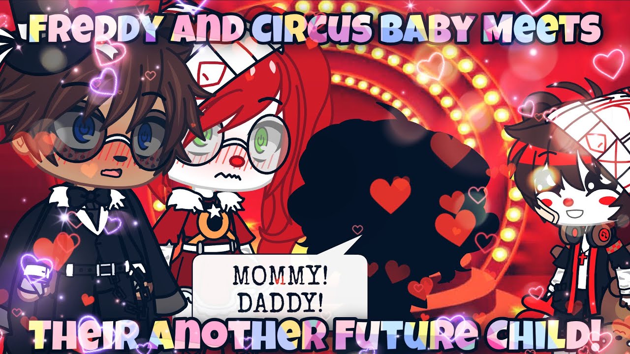 Freddy And Circus Baby Meets Their Another Future Child ~ (Gabriel/Freddy X Elizabeth/Circus Baby)❤️