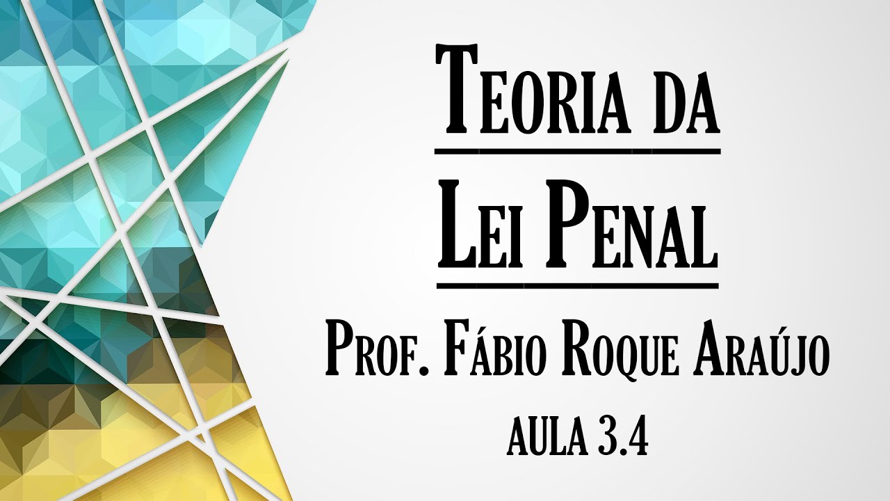 Teoria da Lei Penal - Aula 3.4 | Curso de Direito Penal - Parte Geral