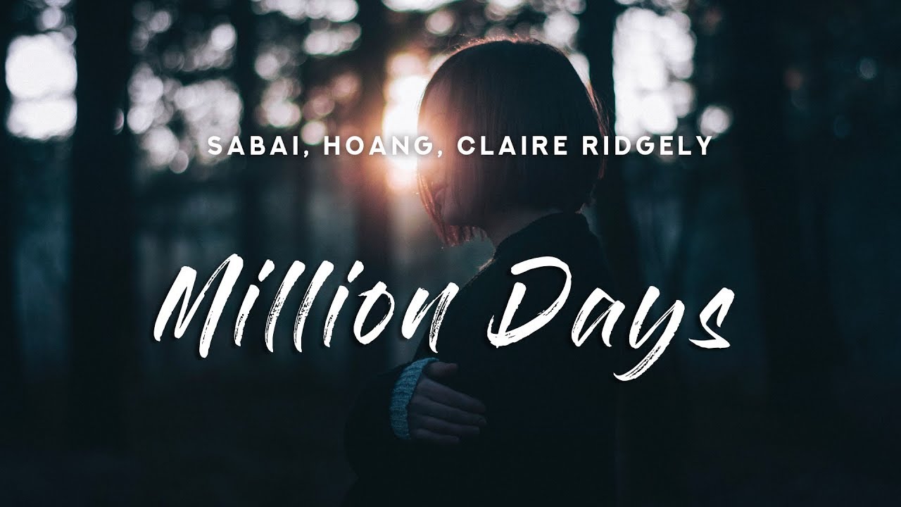 Sabai - Million Days (Lyrics) ft. Hoang & Claire Ridgely