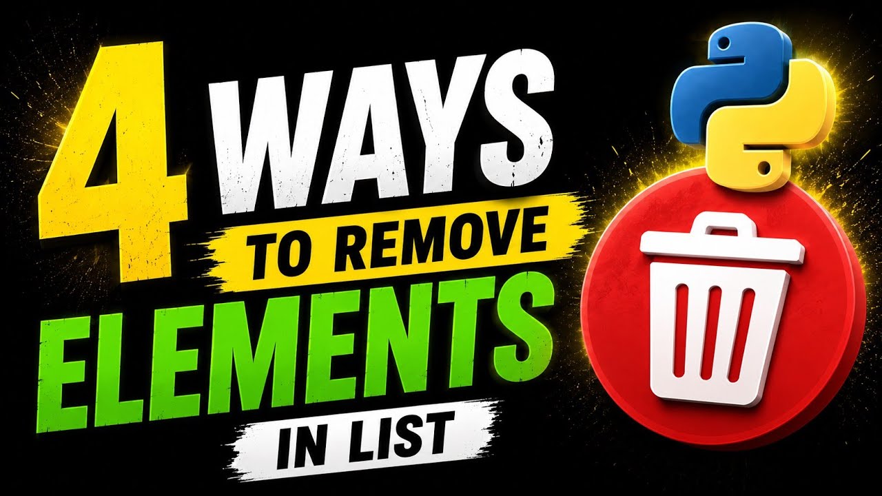 4 Ways to Remove Elements from a Python List | remove(), pop(), clear() & del | Easy