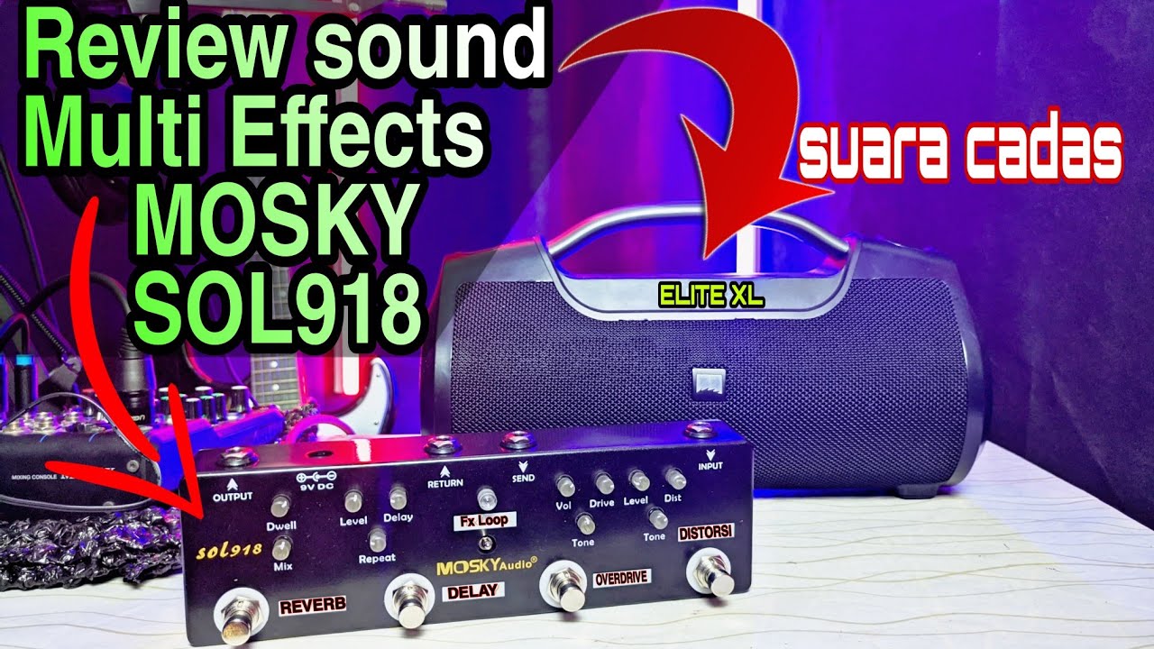 TES MULTI EFEK MOSKI SOL918 PAKAI SPEAKER EGGEL ELITE XL.