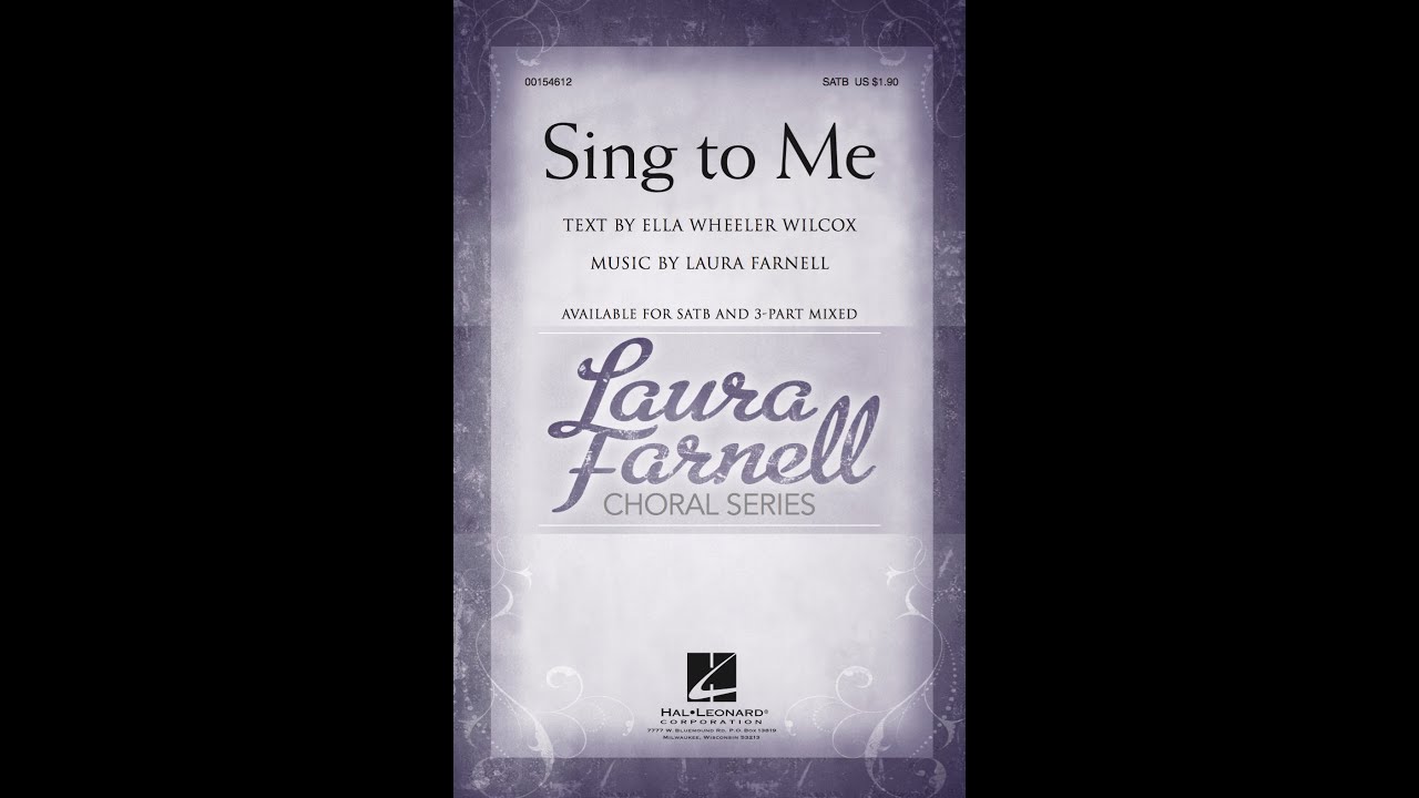 Sing To Me (SATB Choir) - by Laura Farnell