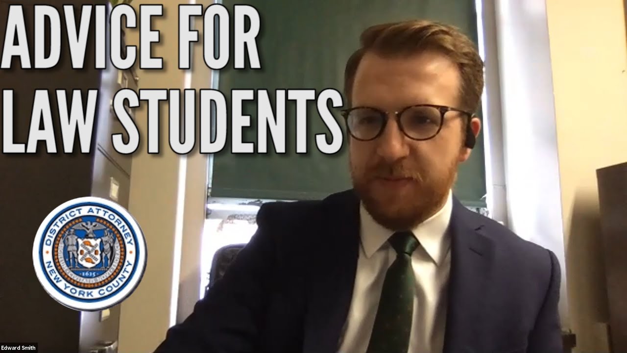ADVICE FOR LAW STUDENTS: Edward Smith (Manhattan District Attorney's Office)