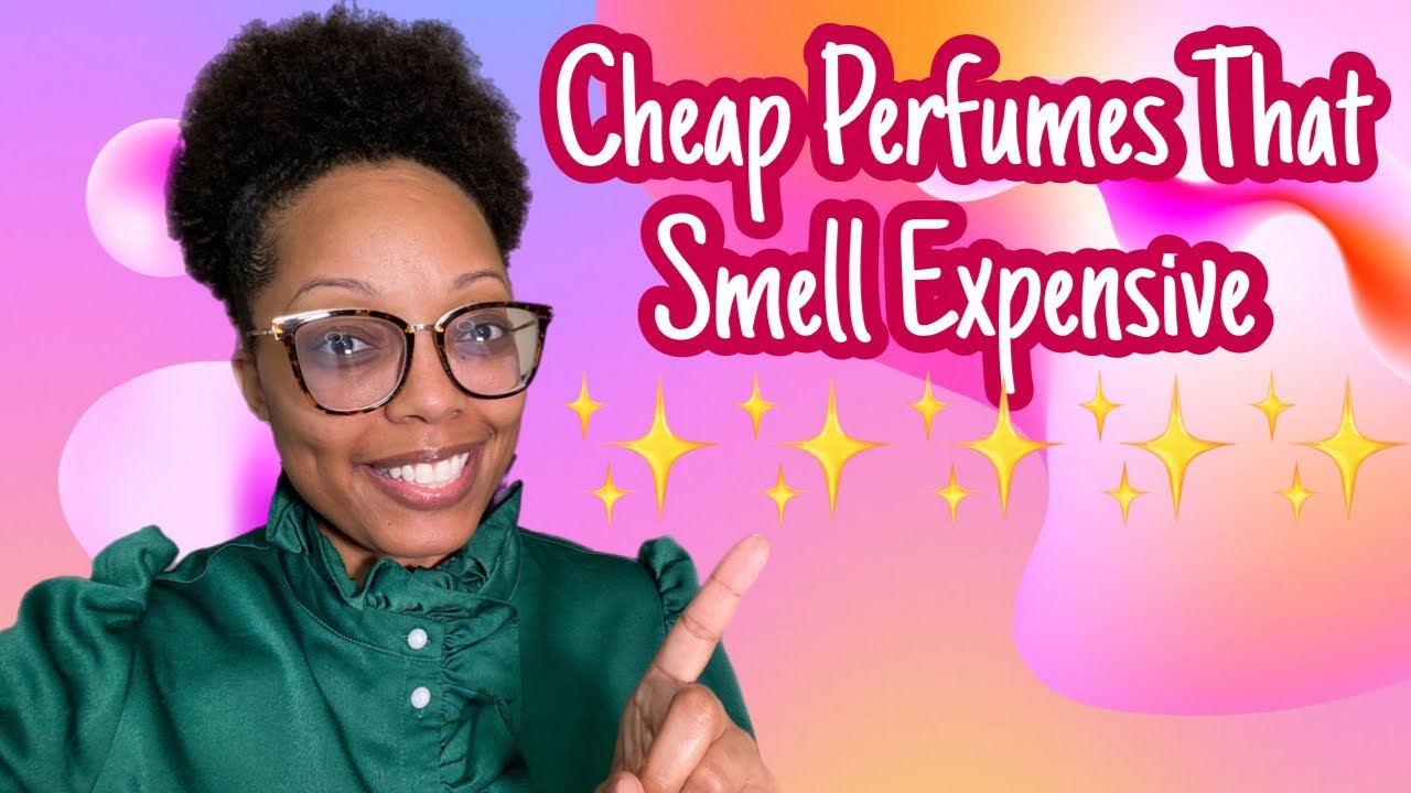 Smell Expensive On A Budget | Cheap Fragrances That Smell Expensive | Perfume Collection