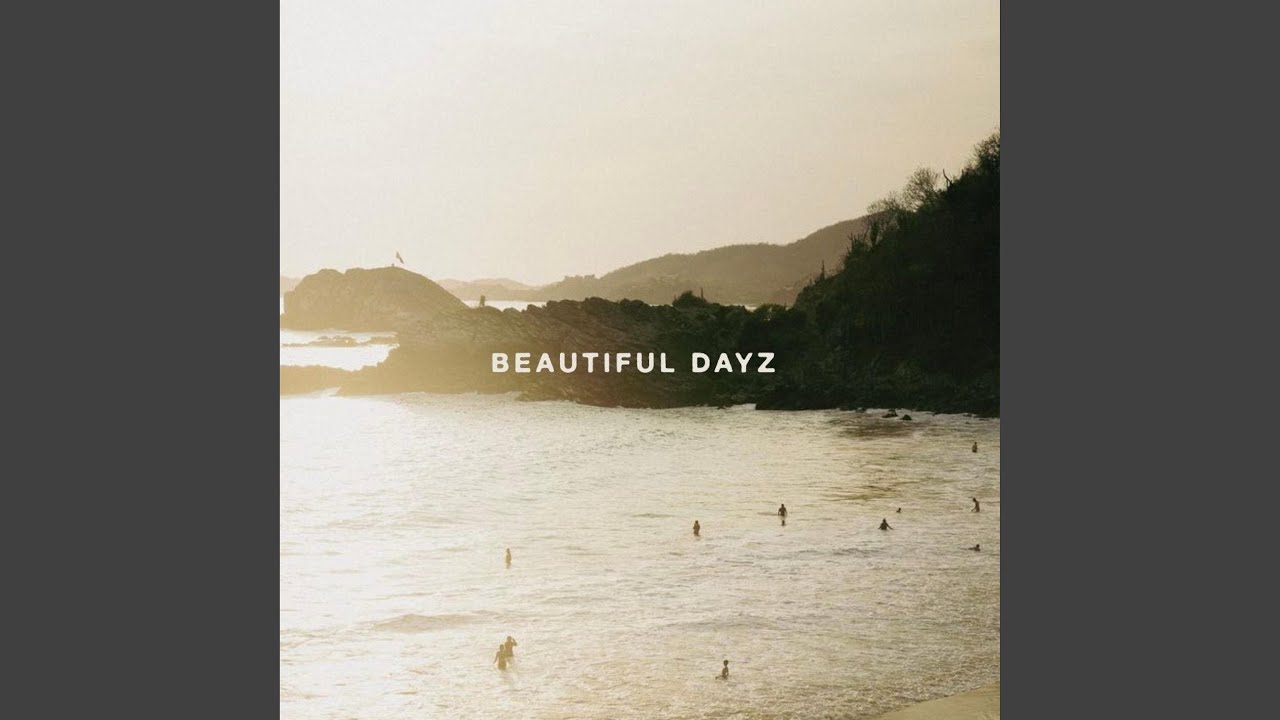BEAUTIFUL DAYZ