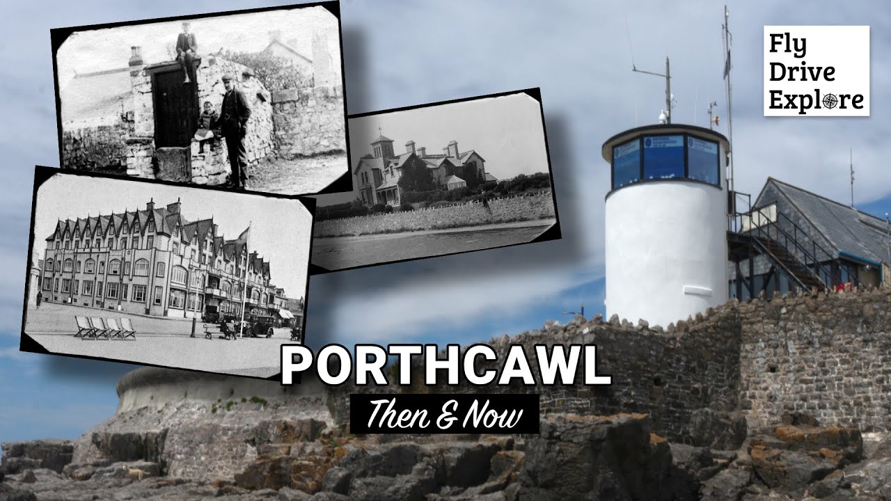 Old Porthcawl - Another Look At The Town “THEN & NOW”  (What Are Your Memories?)