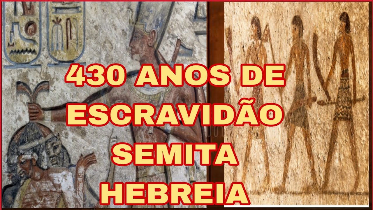 OS SEGREDOS SOBRE OS 430 ANOS DE ESCRAVID&Atilde;O DOS HEBREUS SEMITAS