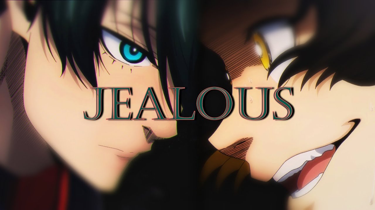 「BL/ＡＭＶ」ᴴᴰ ▪ RinBachi - Jealous AMV (Rin x Bachira)